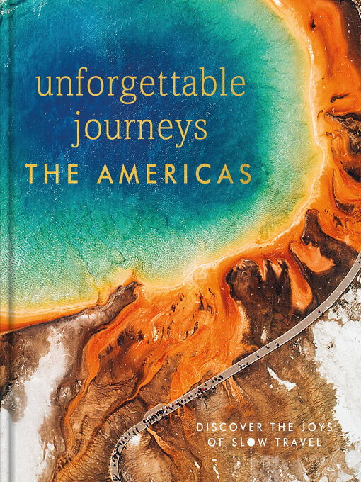 Title details for Unforgettable Journeys: The Americas by DK Travel - Available